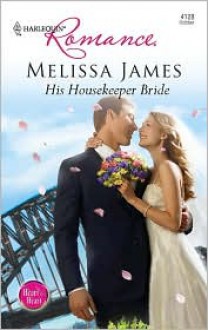 His Housekeeper Bride - Melissa James