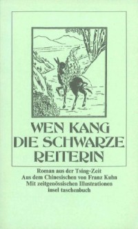 Die schwarze Reiterin - Wen Kang, Franz Kuhn