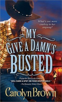 My Give a Damn's Busted - Carolyn Brown