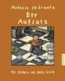 Der Aufsatz - Antonio Skármeta