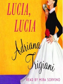 Lucia, Lucia - Adriana Trigiani