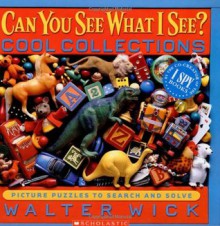 Can You See What I See?: Cool Collections: Picture Puzzles to Search and Solve - Walter Wick