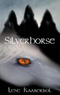 Silverhorse - Lene Kaaberbøl