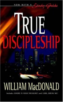 True Discipleship - William MacDonald