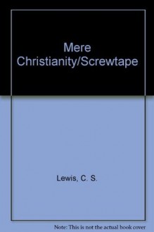 Mere Christianity/ The Screwtape Letters - C.S. Lewis