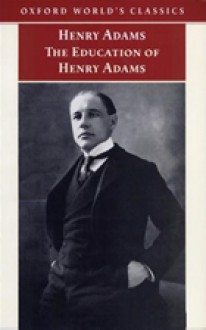 The Education of Henry Adams - Henry Adams