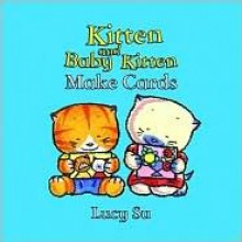 Kitten and Baby Kitten Make Cards - Lucy Su