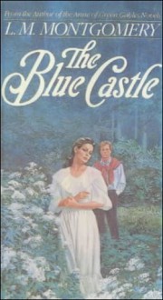 The Blue Castle - L.M. Montgomery