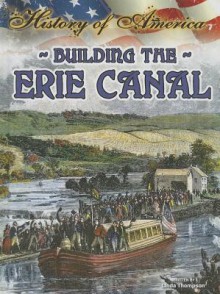 Building the Erie Canal - Linda Thompson