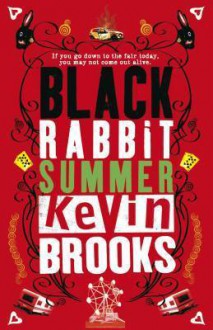 Black Rabbit Summer - Kevin Brooks