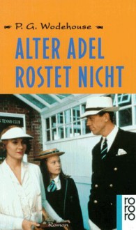 Alter Adel rostet nicht - P.G. Wodehouse, Harald Raykowski