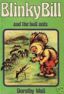 Blinky Bill and the Bull Ants - Dorothy Wall, Betty Boaden