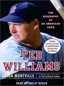 Ted Williams: The Biography of an American Hero (Audio) - Leigh Montville, Philip Bosco