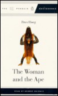 The Woman and the Ape (Audio) - Peter Høeg, George Guidall