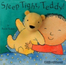 Sleep Tight, Teddy - Annie Kubler