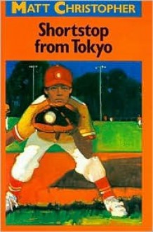 Shortstop from Tokyo - Matt Christopher