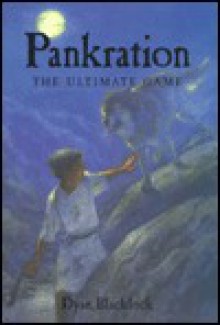 Pankration: The Ultimate Game - Dyan Blacklock