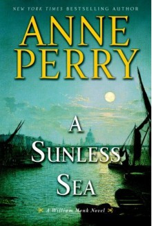 A Sunless Sea (William Monk, #18) - Anne Perry