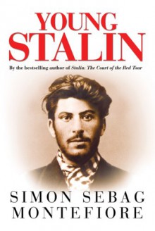 Young Stalin - Simon Sebag Montefiore