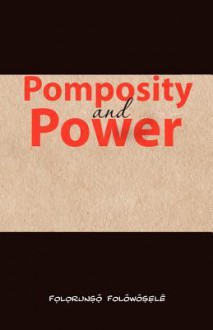 Pomposity and Power - Folorunso Folowosele, Femi Osofisan