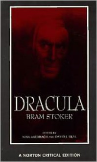 Dracula: Authoritative Text Contexts Reviews and Reactions Dramatic and Film Variations Criticism - 