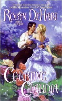 Courting Claudia - Robyn DeHart