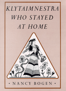 Klytaimnestra, Who Stayed at Home - Nancy Bogen