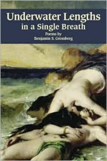 Underwater Lengths in a Single Breath - Benjamin S. Grossberg