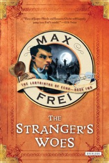 The Stranger's Woes: The Labyrinths of Echo - Max Frei