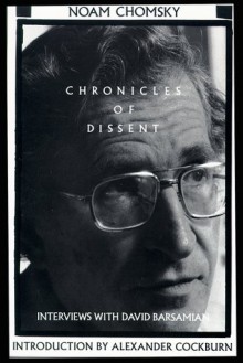 Chronicles of Dissent: Interviews with David Barsamian - Noam Chomsky, David Barsamian, Alexander Cockburn