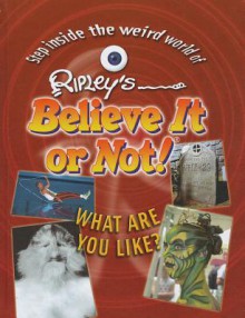 What Are You Like? - Ripley Entertainment, Inc.