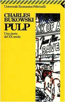 Pulp - Charles Bukowski, Luigi Schenoni