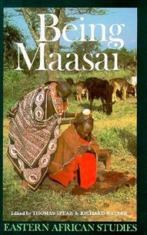 Being Maasai: Ethnicity And Identity In East Africa - Thomas Spear, Richard Waller