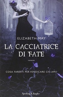 La cacciatrice di fate - Elizabeth May