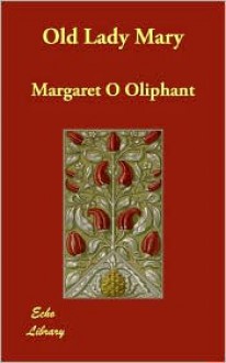 Old Lady Mary - Margaret Oliphant