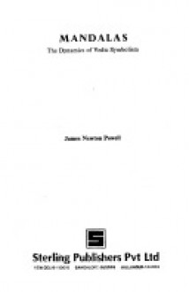 Mandalas: The Dynamics Of Vedic Symbolism - James N. Powell, S. K. Ghai