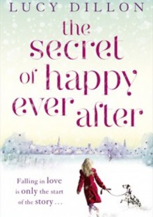 The secret of happy ever after - Lucy Dillon