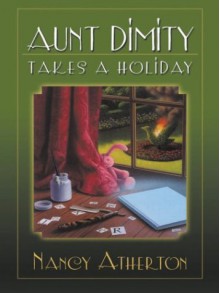 Aunt Dimity Takes a Holiday - Nancy Atherton