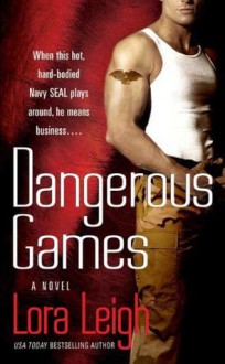 Dangerous Games (Tempting Navy SEALs) - Lora Leigh