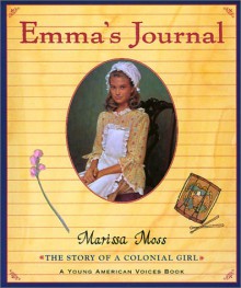 Emma's Journal: The Story of a Colonial Girl - Marissa Moss