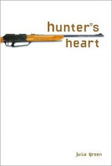 Hunter's Heart - Julia Green