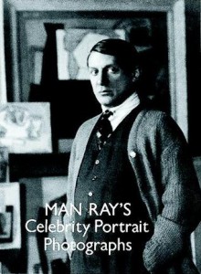 Man Ray's Celebrity Photos - Man Ray