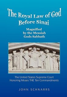 The Royal Law of God Before Sinai - John Schnarrs