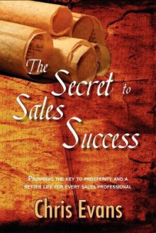 The Secret to Sales Success - Chris Evans