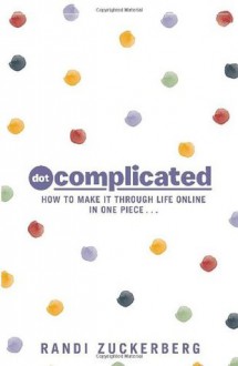 Dot Complicated - Randi Zuckerberg