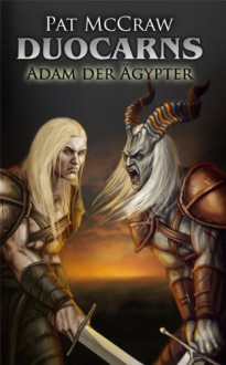 Duocarns - Adam der Ägypter (Duocarns Erotic Fantasy & Gay Romance) (German Edition) - Pat McCraw