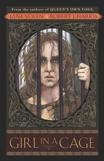 Girl in a Cage - Jane Yolen, Robert J. Harris