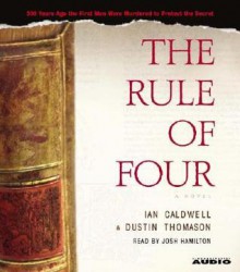 The Rule Of Four - Ian Caldwell, Dustin Thomason, Josh Hamilton