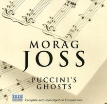 Puccini's Ghosts - Morag Joss, Joan Walker, Jonathan Hackett