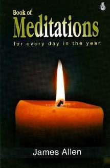 Book of Meditations for Every Day in the Year - James Allen